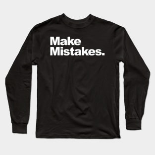 make mistakes shirt from geoff ramsay Long Sleeve T-Shirt